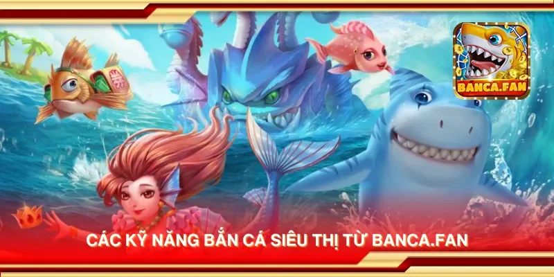 Các kỹ năng bắn cá siêu thị từ iranfeed.news