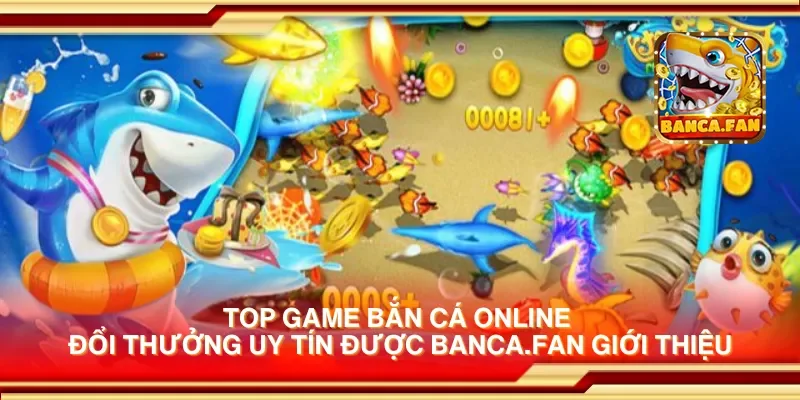 Top game bắn cá online đổi thưởng uy tín được iranfeed.news giới thiệu